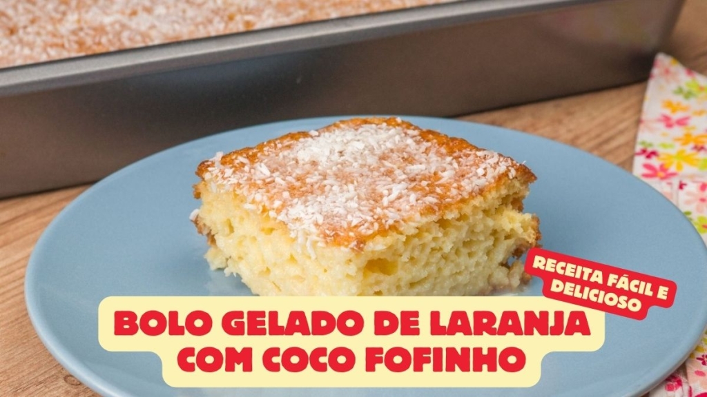 Bolo Gelado de Laranja com Coco Fofinho