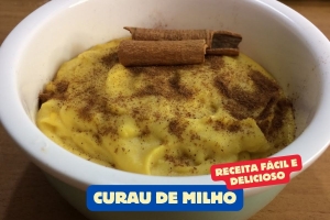 COMO FAZER CURAU DE MILHO