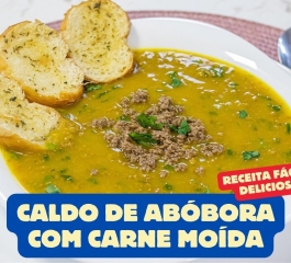 Caldo de Abóbora com Carne Moída: Receita Simples e Rápida para o Inverno