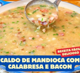 Caldo de Mandioca com Calabresa e Bacon: Receita Fácil e Deliciosa para o Inverno