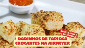 Dadinhos de Tapioca Crocantes na AirFryer