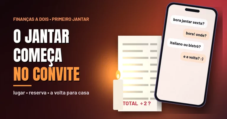 Celular com conversa “bora jantar sexta?”, “italiano ou bistrô?” e “e a volta?”, ao lado de um recibo com “total ÷ 2?” e uma vela acesa, junto ao título O jantar começa no convite